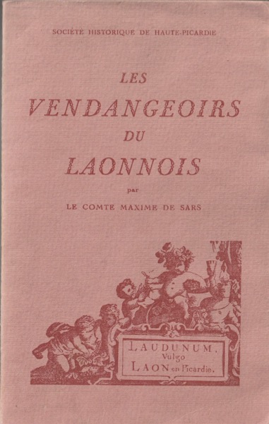 Couverture rose du livre « Les Vendangeoirs du Laonnois » par le comte Maxime de Sars, Société historique de Haute-Picardie, ornée d'angelots vendangeurs et d'un cartouche « Laudunum, vulgo Laon en Picardie »